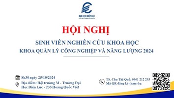 HỘI NGHỊ SINH VIÊN NGHIÊN CỨU KHOA HỌC KHOA QUẢN LÝ CÔNG NGHIỆP VÀ NĂNG LƯỢNG NĂM 2024
