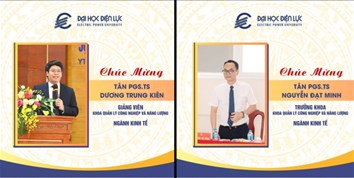 CHÚC MỪNG 2 TÂN PHÓ GIÁO SƯ CỦA KHOA QUẢN LÝ CÔNG NGHIỆP & NĂNG LƯỢNG