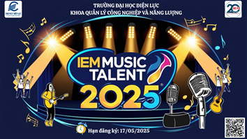 PHÁT ĐỘNG CUỘC THI “IEM MUSIC TALENT” 2025