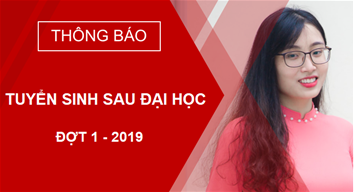 Thông báo Tuyển sinh đào tạo trình độ Thạc sĩ, Tiến sĩ - Đợt 1 năm 2019